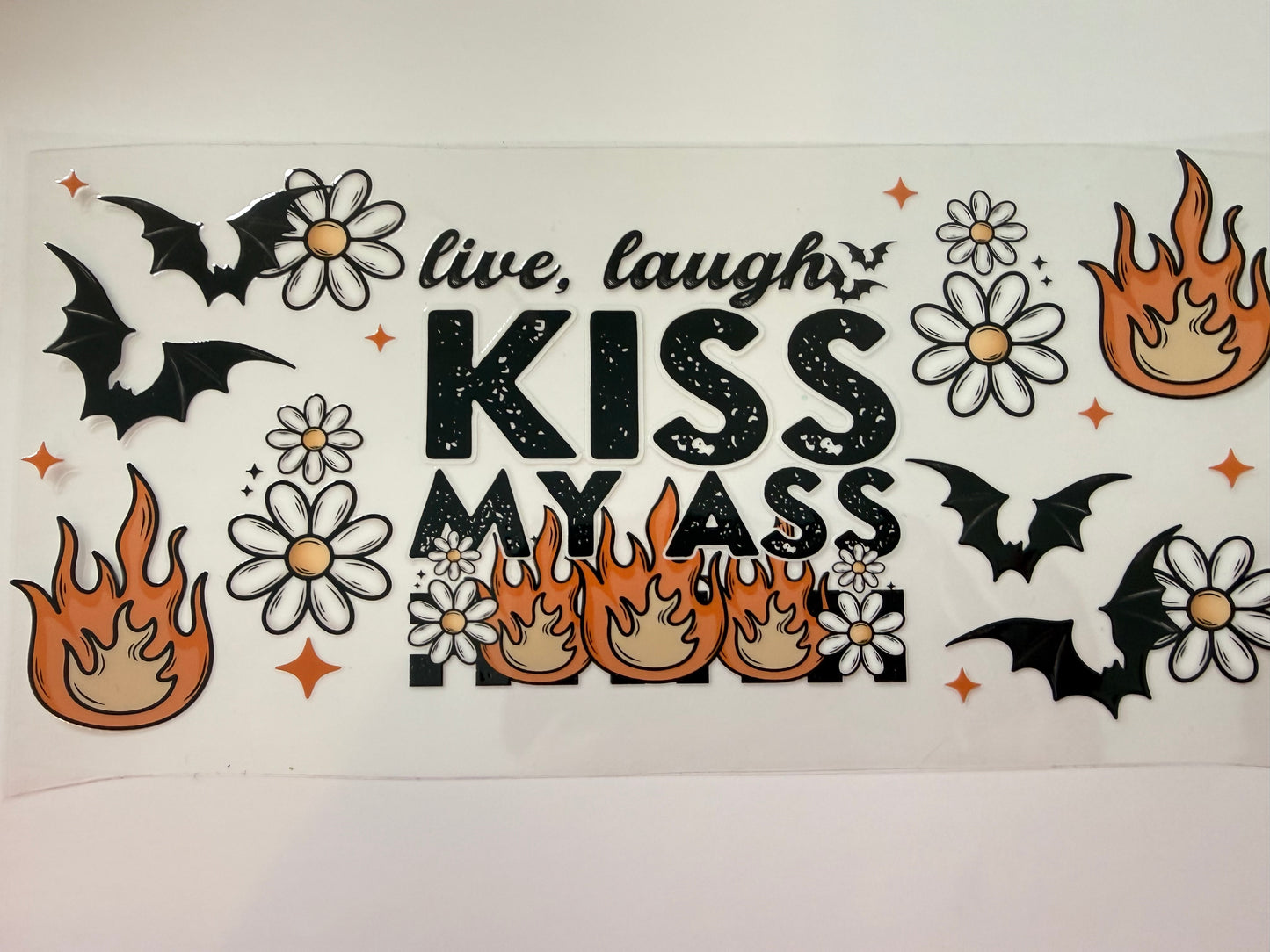 Live laugh kiss my wrap