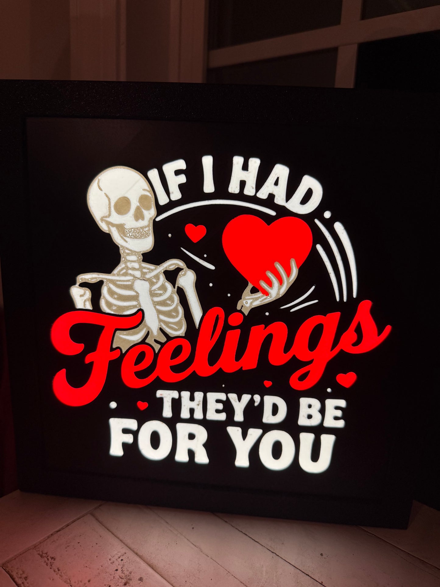 Valentines “If I had FEELINGS”