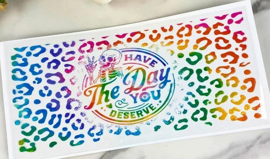 Have the day you deserve wrap