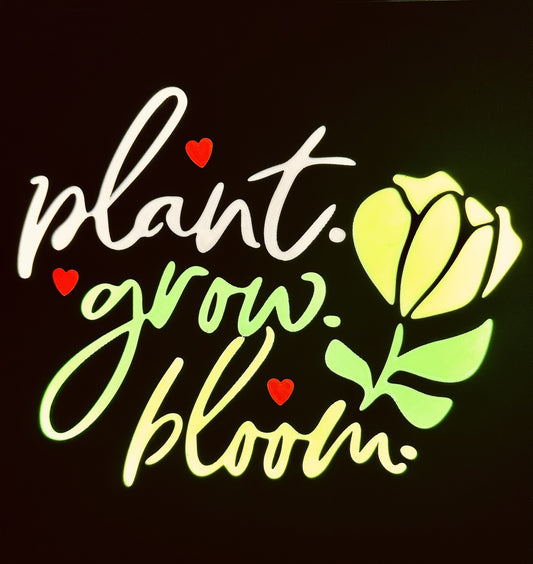Plant, Grow, Bloom